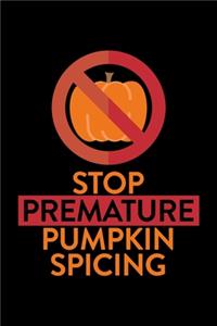 Stop Premature Pumpkin Spicing