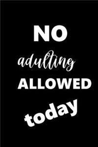2020 Daily Planner Funny Saying No Adulting Allowed Today 388 Pages