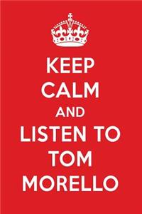 Keep Calm and Listen to Tom Morello