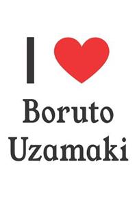 I Love Boruto Uzamaki
