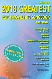 2018 Greatest Pop & Movie Hits Songbook For Piano