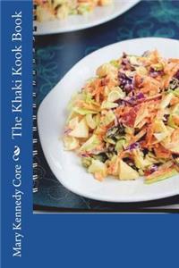 The Khaki Kook Book: A Collection of a Hundred Cheap and Practical Recipes Mostly from Hindustan