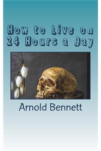 How to Live on 24 Hours a Day