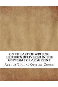 On the Art of Writing Lectures delivered in the University