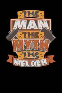 The Man The Myth The Welder