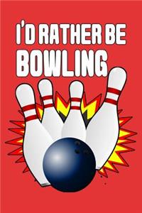 I'd Rather Be Bowling