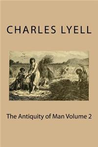 The Antiquity of Man Volume 2