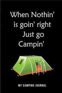 When Nothin' is goin' right Just go Campin' - My Camping Journal