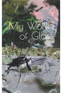 My World of Glass