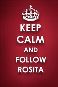 Keep Calm And Follow Rosita