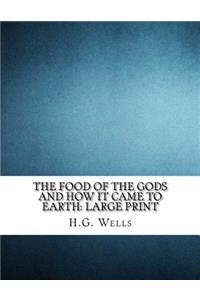 The Food of the Gods and How It Came to Earth