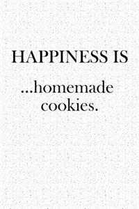 Happiness Is Homemade Cookies