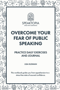 Overcome Your Fear of Public Speaking