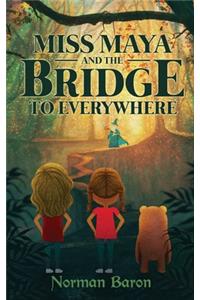 Miss Maya and the Bridge to Everywhere