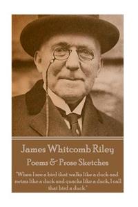 James Whitcomb Riley - Poems & Prose Sketches
