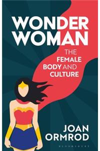 Wonder Woman: The Female Body and Popular Culture