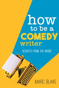 How to Be a Comedy Writer