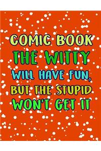 Comic Book the Witty Will Have Fun, But the Stupid Won't Get It