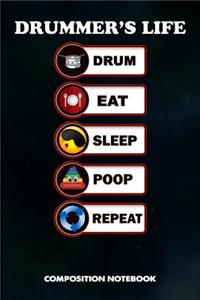 Drummer's Life Drum Eat Sleep Poop Repeat