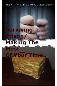 Surviving Prison/Making The Most Of Your Time