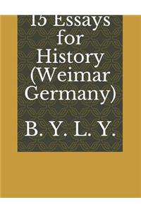 15 Essays for History (Weimar Germany)