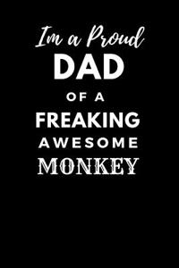 Im a Proud Dad of a Freaking Awesome Monkey