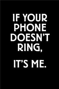 If Your Phone Doesn't Ring, It's Me