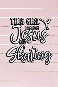 This Girl Runs on Jesus and Skating