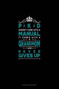 Pkd Doesn't Come with a Manual It Comes with a Grandmom Who Never Gives Up