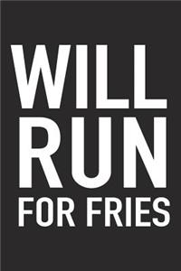Will Run for Fries