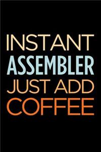 Instant Assembler Just Add Coffee