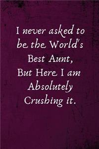 I Never Asked to Be the World's Best Aunt, But Here I Am Absolutely Crushing It.