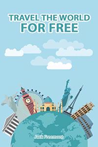 Travel the World - For Free