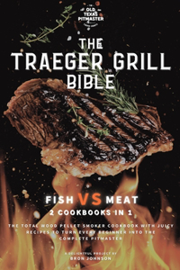 Traeger Grill Bible