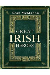 Great Irish Heroes