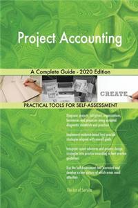 Project Accounting A Complete Guide - 2020 Edition
