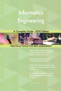 Informatics Engineering A Complete Guide - 2020 Edition