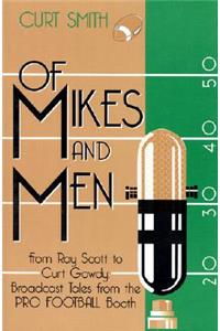 Of Mikes and Men: From Ray Scott to Curt Gowdy: Tales from the Pro Football Booth