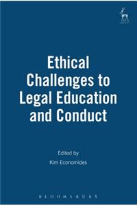 Ethical Challenges to Legal Education and Conduct