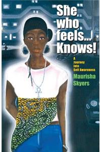 She Who Feels... Knows