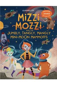 Mizzi Mozzi And The Jumbly, Tangly, Mangly Mini-Moon Mammoffs