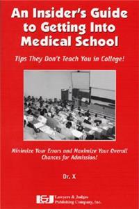 An Insider's Guide to Getting Into Medical School