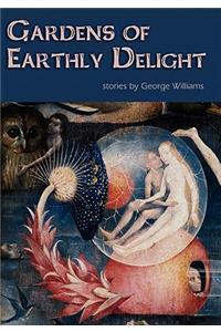 Gardens of Earthly Delight