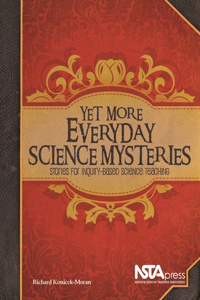 Yet More Everyday Science Mysteries