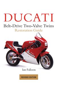 Ducati Belt-Drive Two-Valve Twins Restoration Guide