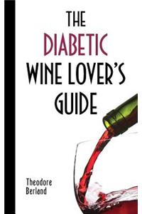 The Diabetic Wine Lover's Guide