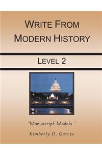 Write from Modern History Level 2 Manuscript Models: A Complete Modern History Based Writing Program for the Elementary Writer: Developing Skills with