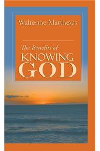 The Benefits of Knowing God