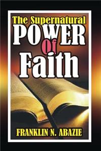 Supernatural Power of Faith