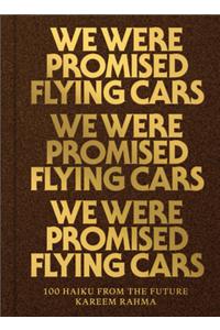 We Were Promised Flying Cars